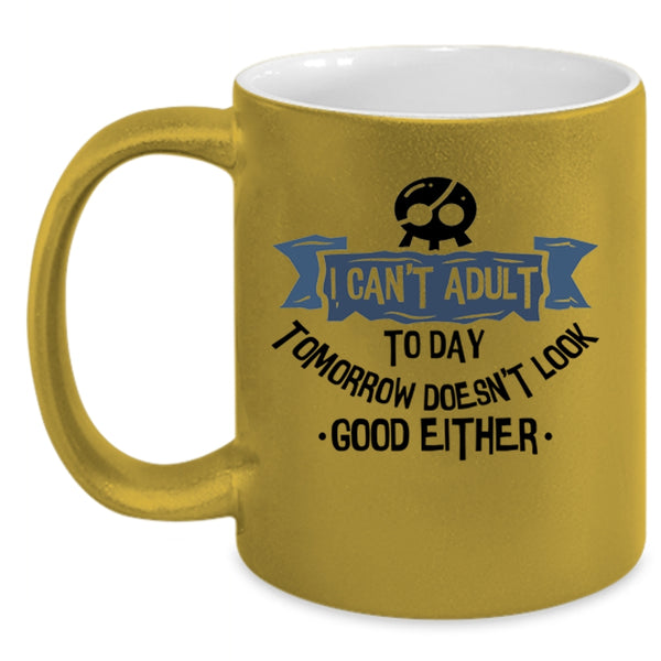 Cool Gift For Friends Coffee Mug, I Can't Adult Today Accent Mug