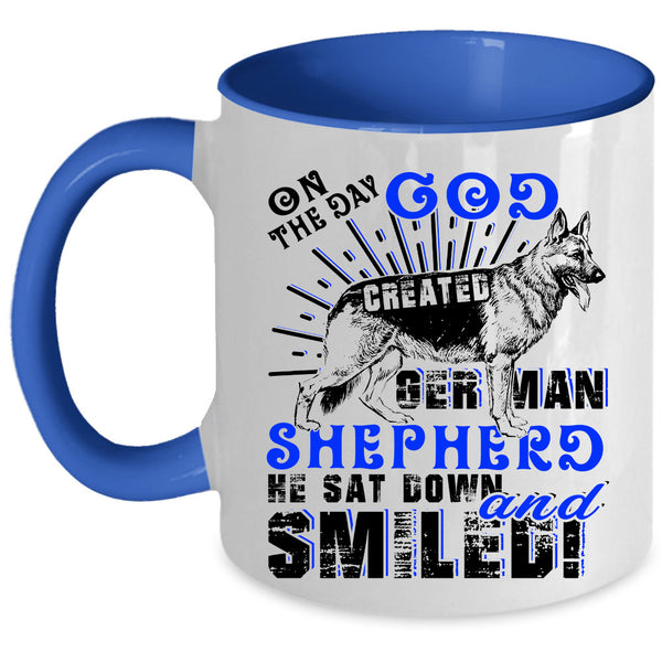 Cute Coffee Mug, On The Day God Created German Shepherd Accent Mug