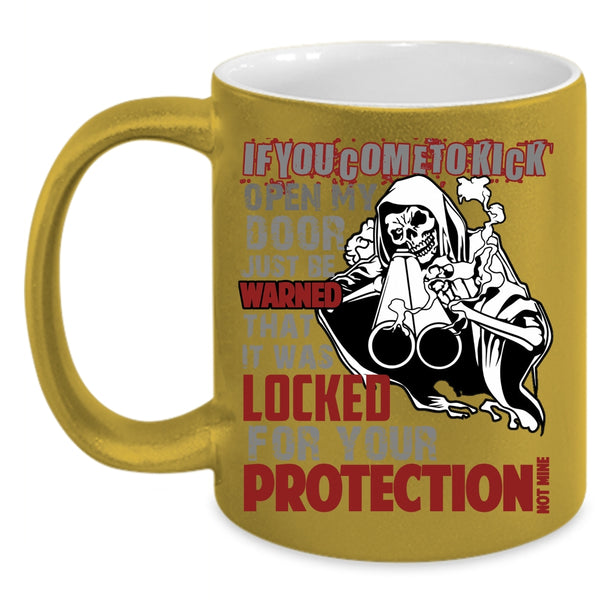 It Was Locked For Your Protection Not Time Coffee Mug, Funny Coffee Cup