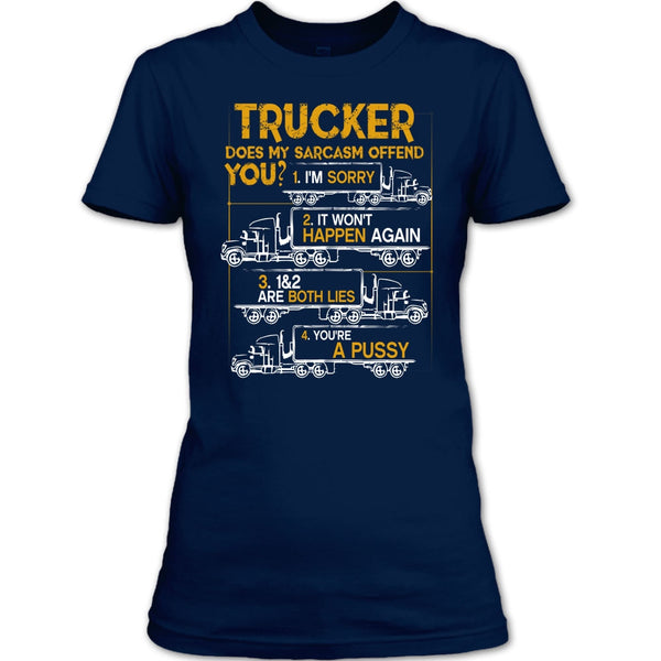Trucker Does My Sarcasm Offend T Shirt, I'm A Trucker T Shirt
