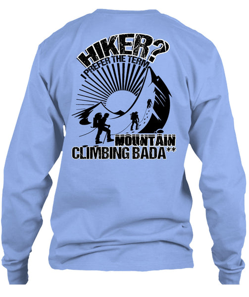 Hiker I Prefer The Term T Shirt, I Love Hiking T Shirt