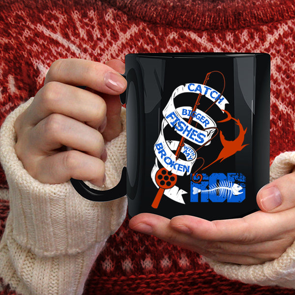 Catch Bigger Fishes With My Broken Rod Coffee Mug, Funny Fishing Coffee Cup