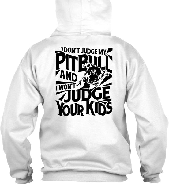 Don't Judge My Pit Bull T Shirt, I Love Dog T Shirt