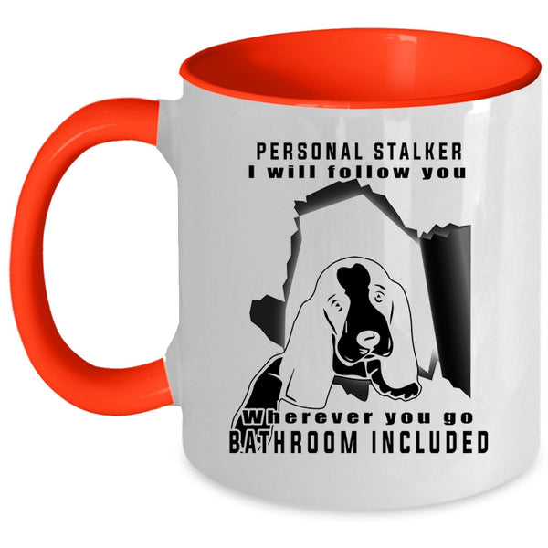 Cute Gift For Dog Owner Coffee Mug, Personal Stalker Accent Mug