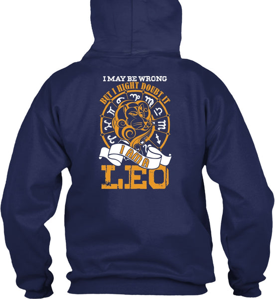 I Am A Leo T Shirt, I May Be Wrong T Shirt