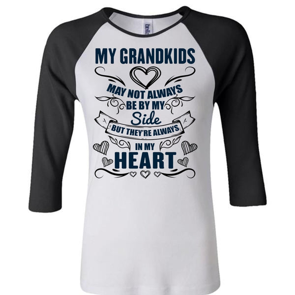 My Grandkids May Not Always Be By My Side T Shirt, I Love Grandkids T Shirt, Awesome T-Shirts