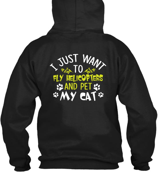 I Just Want To Fly Helicopters T Shirt, Pet My Cat T Shirt