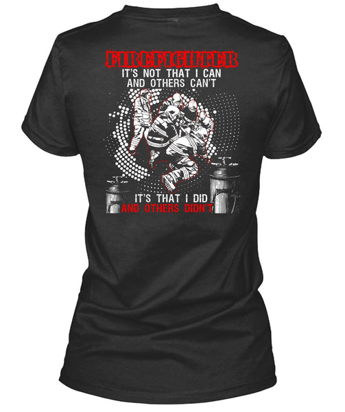 Firefighter It's Not That I Can T Shirt, Being A Firefighter T Shirt