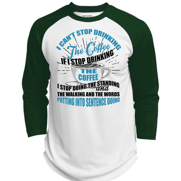 I Can't Stop Drinking The Coffee T Shirt, I Love Coffee T Shirt, Awesome T-Shirts  (Polyester Game Baseball Jersey)