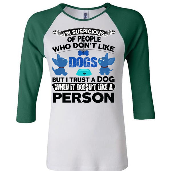 I Trust A Dog T Shirt, I Love My Dog T Shirt, Awesome T-Shirts