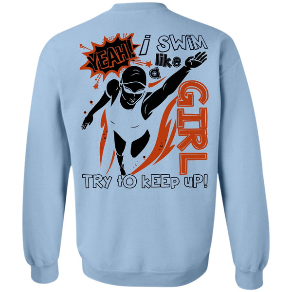 I Love Swimming T Shirt, I Swim Like A Girl Sweatshirt