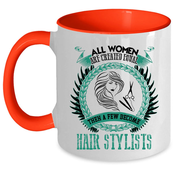 Cute Woman Coffee Mug, A Few Woman Become Hairstylist Accent Mug