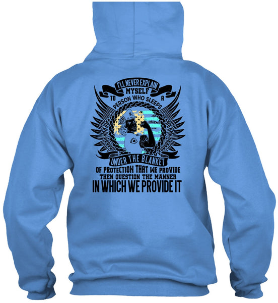 I'll Never Explain Myself T Shirt, I Love Police T Shirt