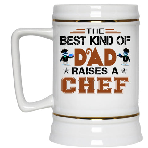 Cool Chef Beer Stein 22oz, The Best Kind Of Dad Raises A Chef Beer Mug