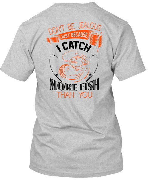 I Catch More Fish Than You T Shirt, Favorite T Shirt