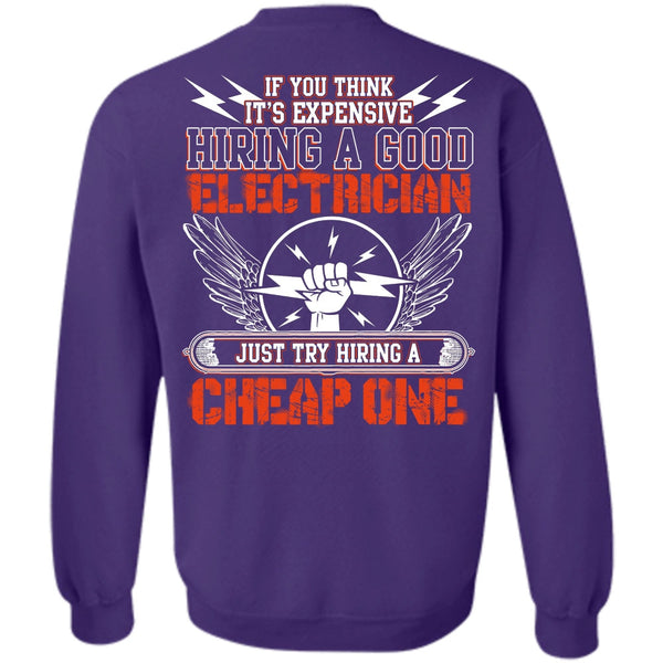 Hiring A Cheap One T Shirt, I Love Electrician Sweatshirt