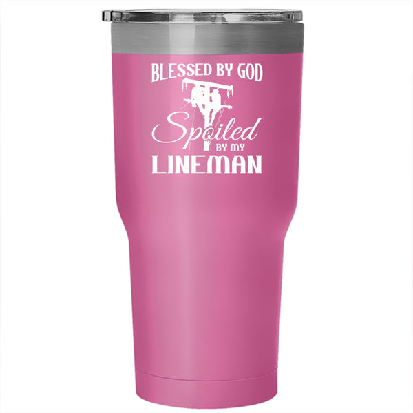 Blessed By God Tumbler 30 oz Stainless Steel, Spoiled By My Lineman Travel Mug