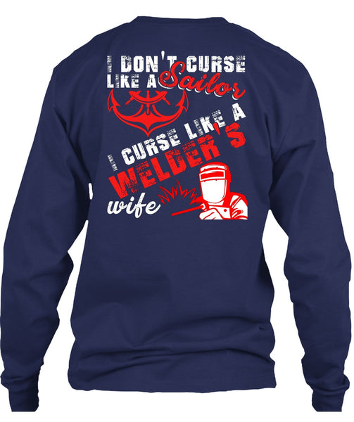 I Don't Like Curse Like A Sailor T Shirt, Like A Welder's Wife T Shirt