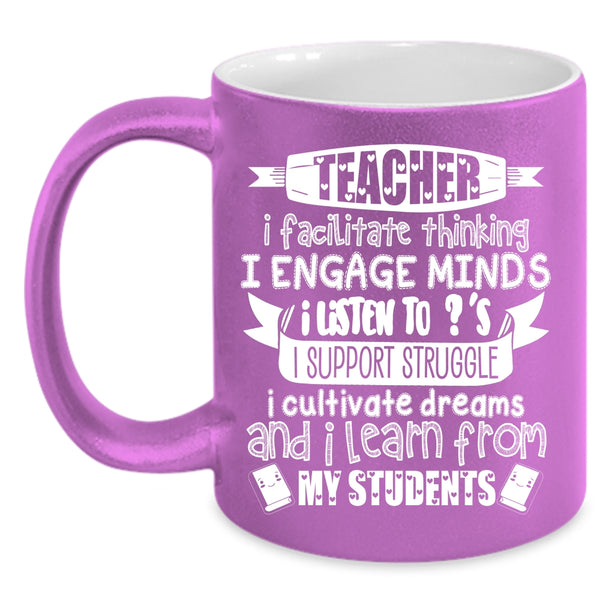 Teacher I Facilitate Think Coffee Mug, I Learn From My Students Coffee Cup