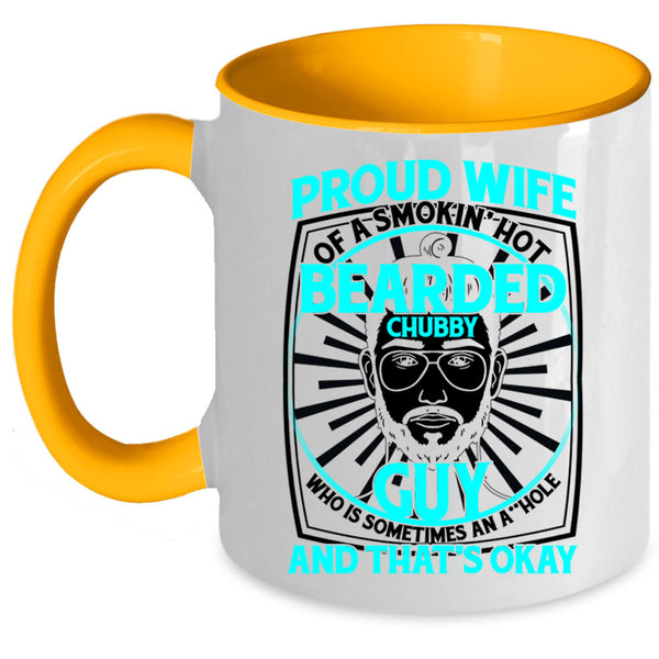 Cool Bearded Chubby Guy Coffee Mug, Proud Wife Of A Hot Bearded Chubby Guy Accent Mug