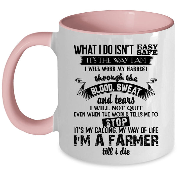 It's My Calling My Way Of Life Coffee Mug, I'm A Farmer Accent Mug