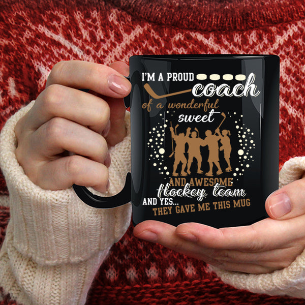 I'm A Proud Coach Of A Aweet Hockey Team Coffee Mug, Cool Coach Coffee Cup