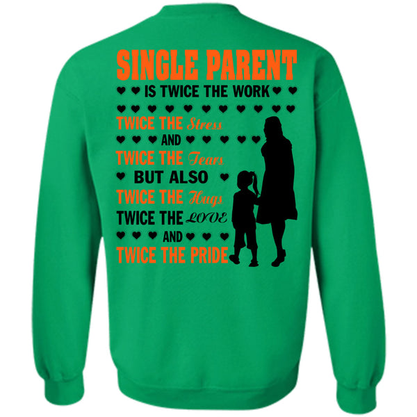 Being A Papa T Shirt, Single Parent Is Twice The Work Sweatshirt