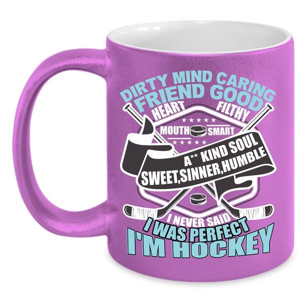 I Never Said I Was Perfect I'm Hockey Coffee Mug, Cool Hockey Coffee Cup