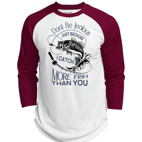 Don't Be Jealous Just Because I Catch More Fish Than You T Shirt, Favorite T Shirt  (Polyester Game Baseball Jersey)