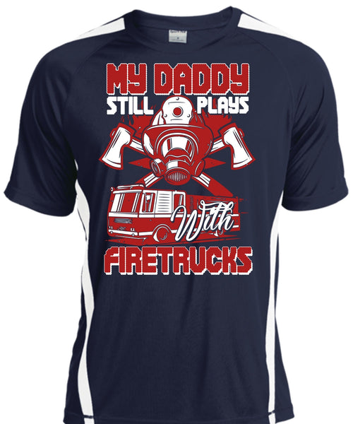 My Daddy Still Plays With Fire Trucks T Shirt, Being A Firefighter T Shirt, Cool Shirt