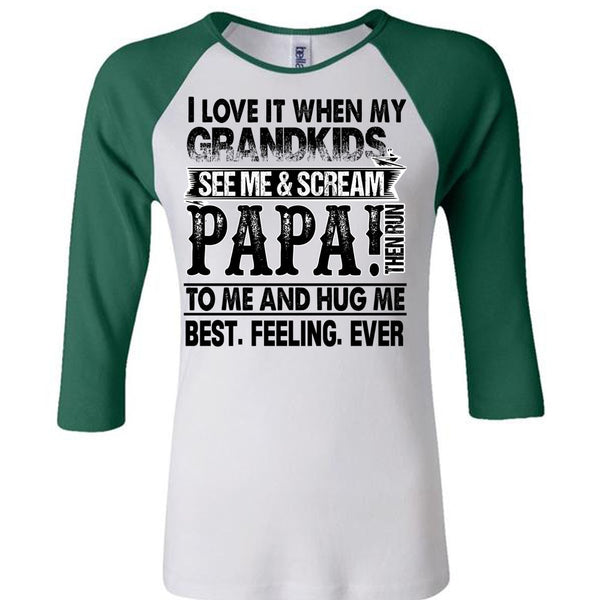 Grandkids See Me And Scream Papa T Shirt, I Love Papa T Shirt, Awesome T-Shirts