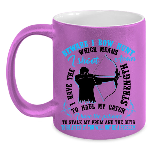 Cool Gift For Bowhunter Coffee Mug, Beware I Bow Hunt Accent Mug