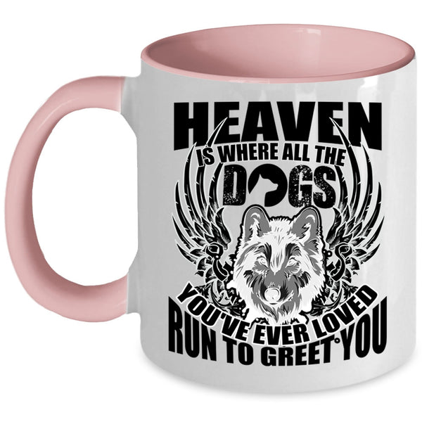 Cool Dogs Coffee Mug, Heaven Is Where All The Dogs Accent Mug