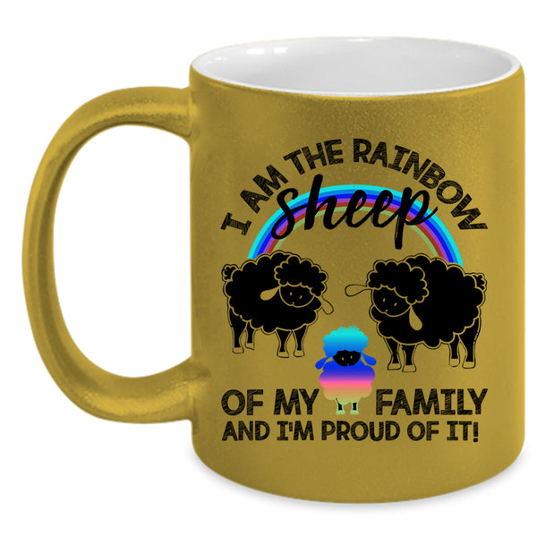 I'm Proud Of It Coffee Mug, I Am The Rainbow Sheep Of My Family Accent Mug