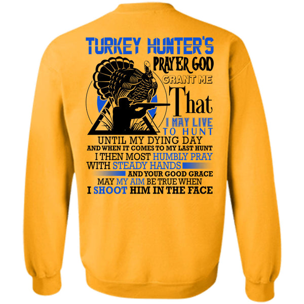 Being A Hunter T Shirt, Turkey Hunter's Prayer God Sweatshirt