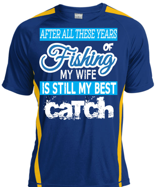 Fishing My Wife Is Still My Best Catch T Shirt, I Love Fishing T Shirt, Cool Shirt