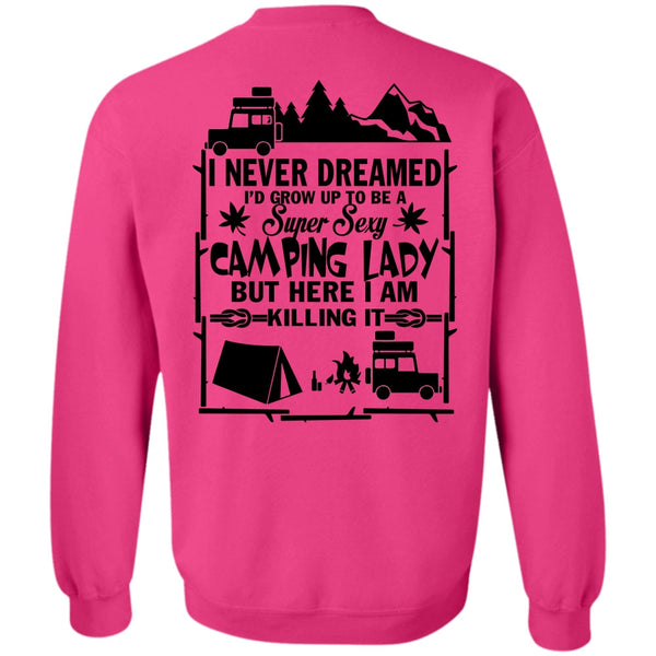 Being A Camper T Shirt, I'd Grow Up To Be A Camping Lady Sweatshirt