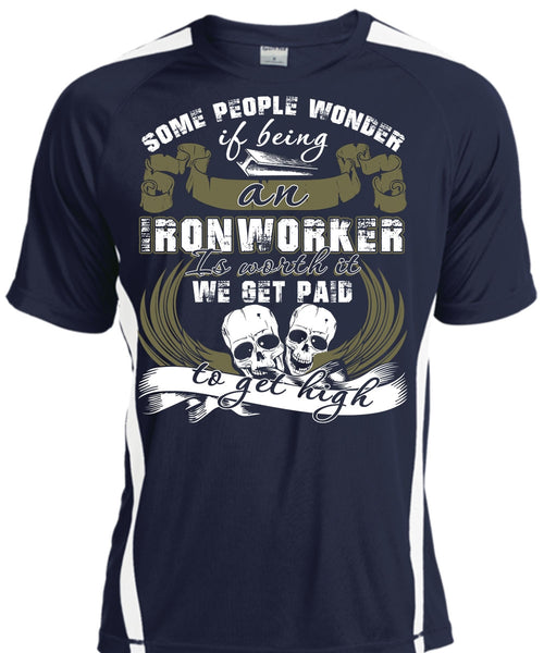 Being An Ironworker T Shirt, We Get Paid T Shirt, Cool Shirt