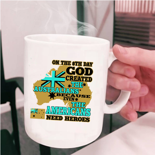 Funny Coffee Mug, On The 8th Day God Created The Australians Cup