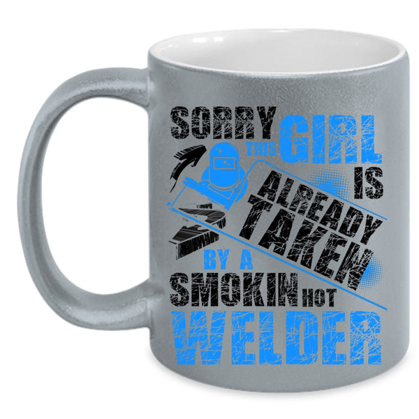 Cute Welder's Wife Coffee Mug, This Girl Is Already Taken By A Hot Welder Accent Mug