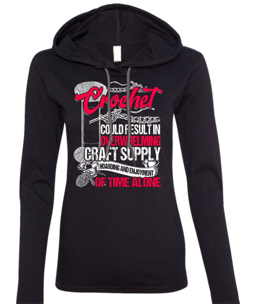 Crochet Could Result T Shirt, Being A Knitter T Shirt (Anvil Ladies Ringspun Hooded)