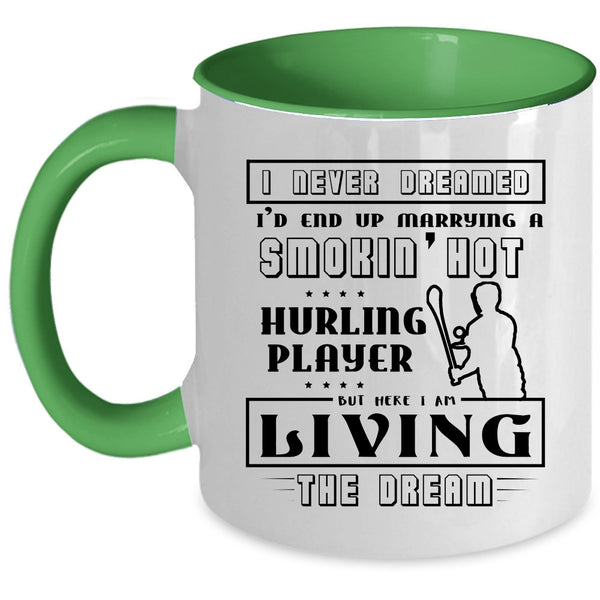 Cool Hurling Player Coffee Mug, I'd End Up Marrying A Hot Hurling Player Accent Mug