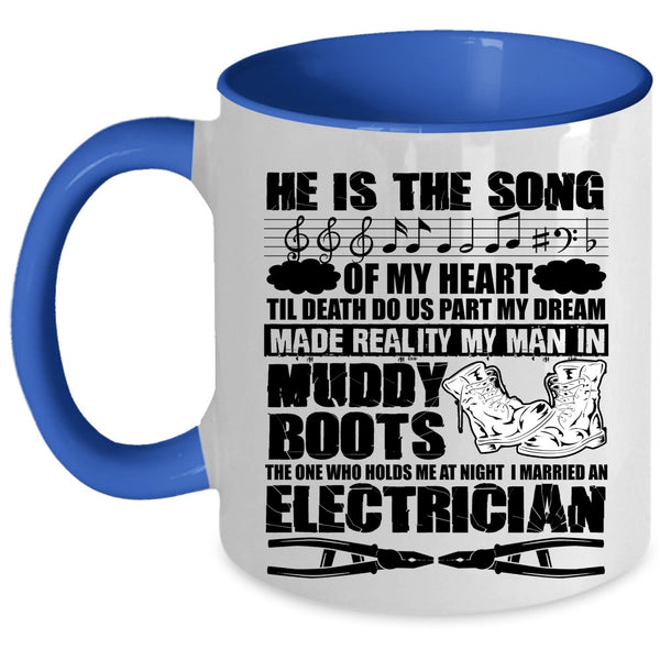 I Married An Electrician Coffee Mug, He Is The Song Of My Heart Accent Mug
