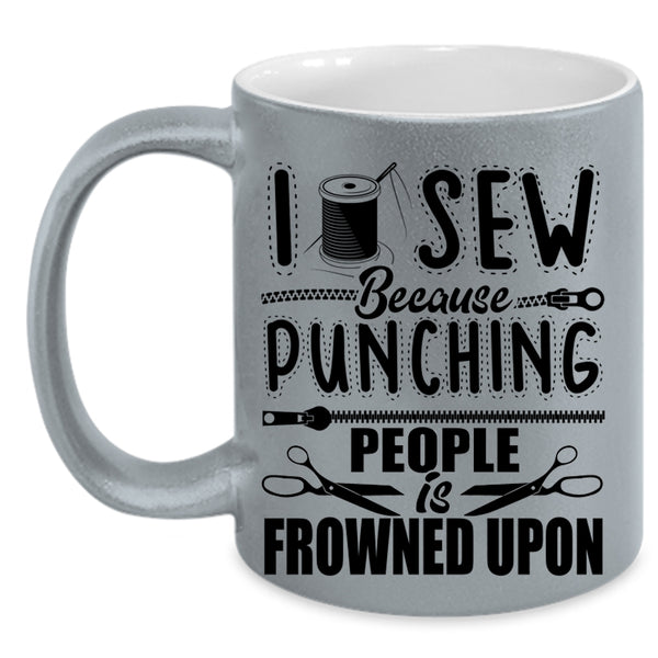 Funny Gift For My Mom Coffee Mug, I Sew Accent Mug