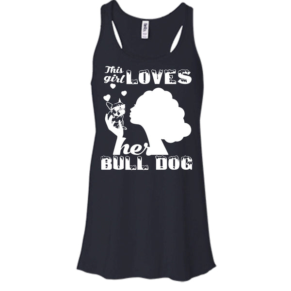 This Girl Loves Her Bull Dog Shirt, Cool Bull Dog Shirt