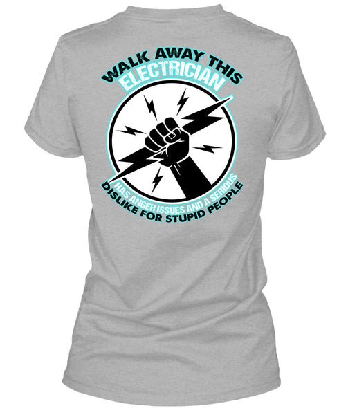 Walk Away This Electrician T Shirt, I Love Electrician T Shirt