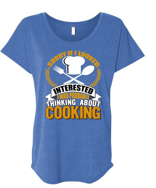 Thinking About Cooking T Shirt, Being A Chef T Shirt, Cool Shirt (Ladies' Triblend Dolman Sleeve)