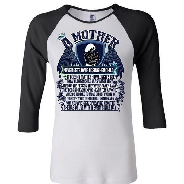 A Mother Never Gets Over Losing Her Child T Shirt, I Love Mom T Shirt, Awesome T-Shirts
