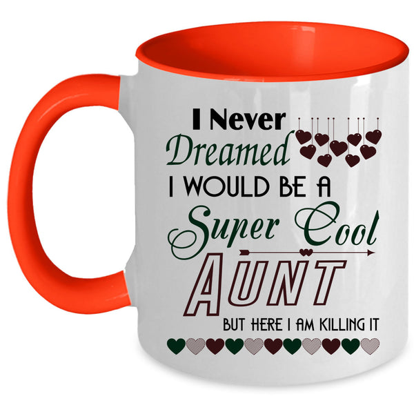 Cute Aunt Coffee Mug, I Would Be A Cool Aunt Accent Mug