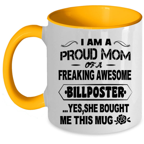 Awesome Mom Coffee Mug, I Am A Proud Mom Of A Billposter Accent Mug